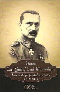 Baron Carl Gustaf Emil Mannerheim. Jurnal de pe frontul romanesc (1916-1917)