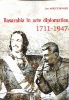 Basarabia acte diplomatice 1711 1947