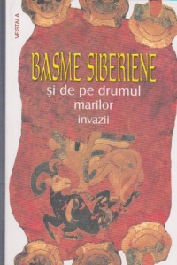 Basme siberiene si de pe drumul marilor invazii