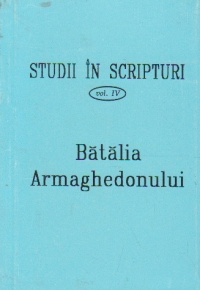 Batalia Armaghedonului, Studii in Scripturi, Volumul al IV-lea