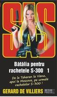 SAS 111. Batalia pentru rachetele S-300. Volumul 1