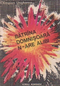 Batrina domnisoara n-are alibi