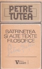 Batrinetea si alte texte filosofice