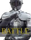 Battle - a visual journey through 5000 years of combat