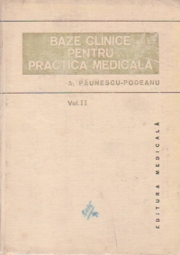 Baze clinice pentru practica medicala, Volumul al II-lea - Chei pentru diagnostic si tratament pornind de la simptome, semne, sindroame