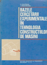 Bazele cercetarii experimentale in tehnologia constructiilor de masini