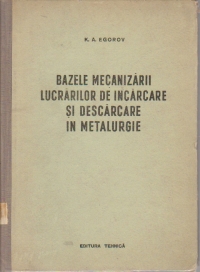 Bazele mecanizarii lucrarilor de incarcare si descarcare in metalurgie