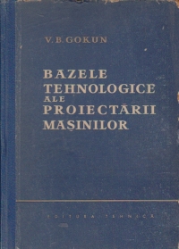 Bazele tehnologice ale proiectarii masinilor