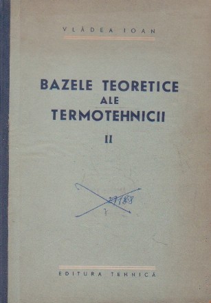 Bazele teoretice ale termotehnicii, Volumul al II-lea, Producerea si transmiterea caldurii