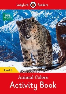 BBC Earth: Animal Colors Activity book - Ladybird Readers Le