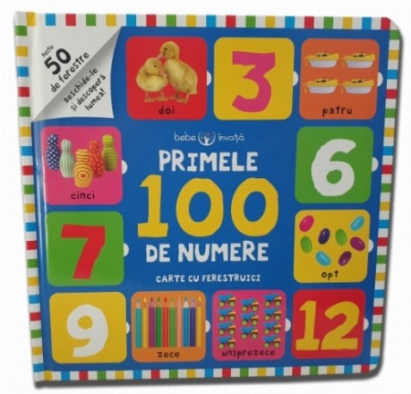 Bebe învață. Primele 100 de numere. Carte cu ferestruici