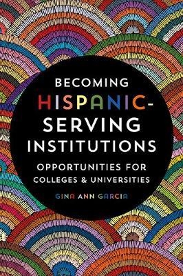 Becoming Hispanic-Serving Institutions