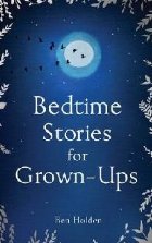 Bedtime Stories for Grown ups