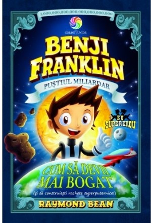 Benji Franklin. Puștiul miliardar (vol.2)