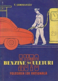 Benzine si uleiuri auto - Folosirea lor rationala