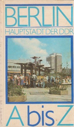 Berlin Hauptstadt Der DDR A bis Z