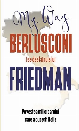 Berlusconi i se destainuie lui Friedman