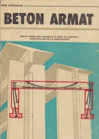 Beton armat - Manual pentru licee industriale cu profil de constructii, clasele a XI-a si a XII-a si scoli de maistri