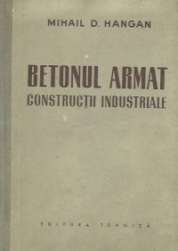 Betonul armat. Constructii industriale