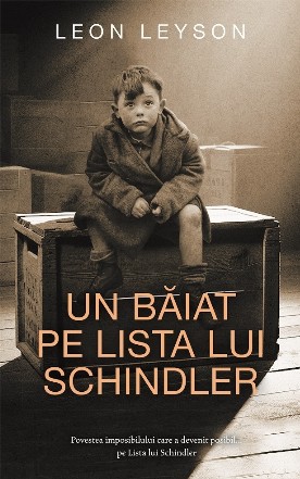 Un băiat pe lista lui Schindler : povestea imposibilului care a devenit posibil... pe lista lui Schindler