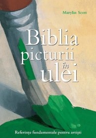 BIBLIA PICTURII IN ULEI