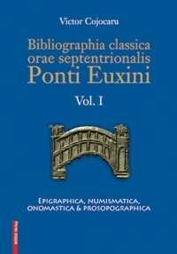 Bibliographia classica orae septentrionalis Ponti Euxini Vol. I - Epigraphica, numismatica, onomastica, prosopographica