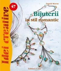 Bijuterii in stil romantic - Idei Creative nr. 47