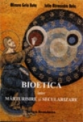 Bioetica intre marturisire si secularizare