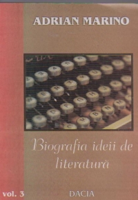 Biografia ideii de literatura. Vol III - Secolul 20 (partea 1)