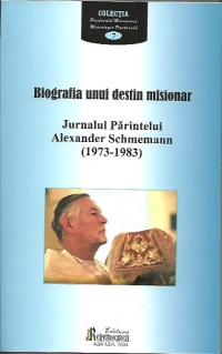 Biografia unui destin misionar - jurnalul Parintelui Alexander Schmemann (1973-1983)