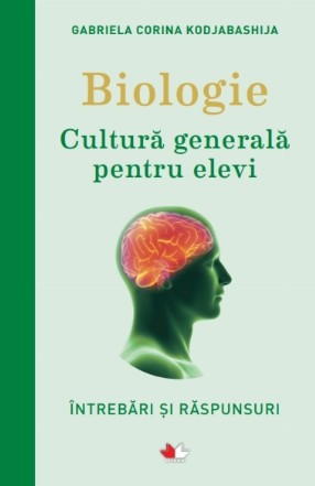 Biologie. Cultură generală pentru elevi