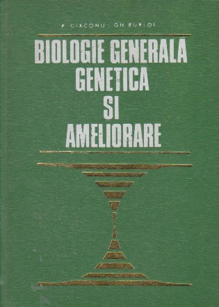 Biologie generala. Genetica si ameliorare