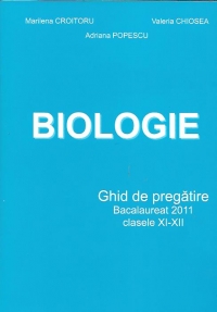 Biologie. Ghid de pregatire Bacalaureat 2011 - Clasele XI-XII