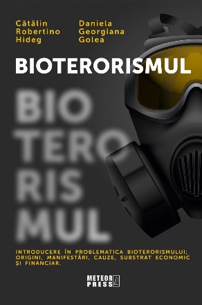 Bioterorismul. Introducere in problematica bioterorismului. Origini, manifestari, cauze, substrat economic si financiar