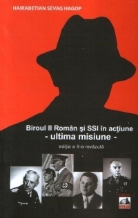 Biroul II Roman si SSI in actiune - ultima misiune - (editia a II-a revazuta)