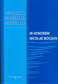 BISERICA, SOCIETATE, IDENTITATE. IN HONOREM NICOLAE BOCSAN