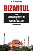 Bizantul intre Occidentul crestin Orientul