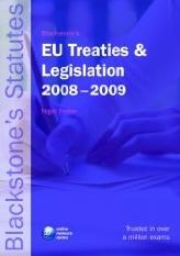 Blackstone s EU Treaties and Legislation 2008 - 2009 (Blackstone s Statutes)