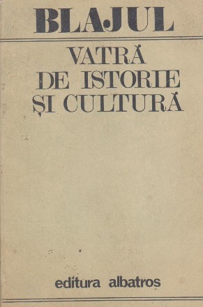 Blajul - Vatra de istorie si cultura