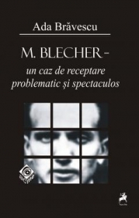 M. Blecher - un caz de receptare problematic si spectaculos