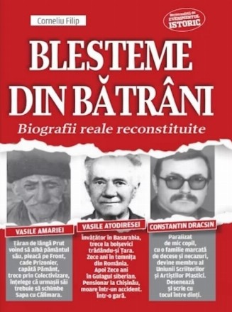 Blesteme din bătrâni : biografii reale reconstituite