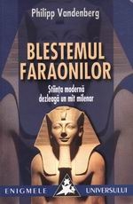 Blestemul faraonilor - Stiinta moderna dezleaga un mit milenar