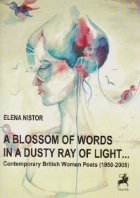 A blossom of words in a dusty ray of light... Contemporary British Women Poets 1950-2005