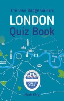 Blue Badge Guide's London Quiz Book