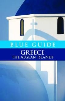 Blue Guide Greece the Aegean Islands