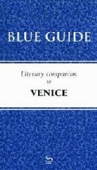 Blue Guide Literary Companion Venice