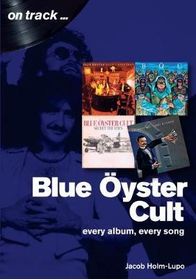 Blue Oyster Cult: Every Album, Every Song