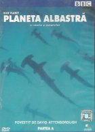 Blue Planet / Planeta albastra. O istorie a oceanelor - Partea A