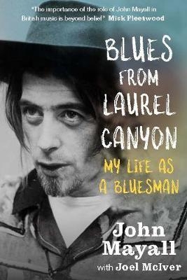 Blues From Laurel Canyon: My Life as a Bluesman