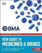 BMA New Guide to Medicine & Drugs